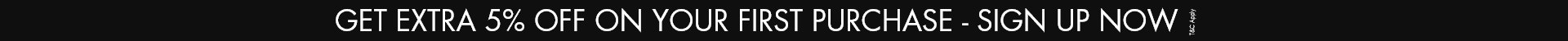 Extra 5% Off On Your First Purchase